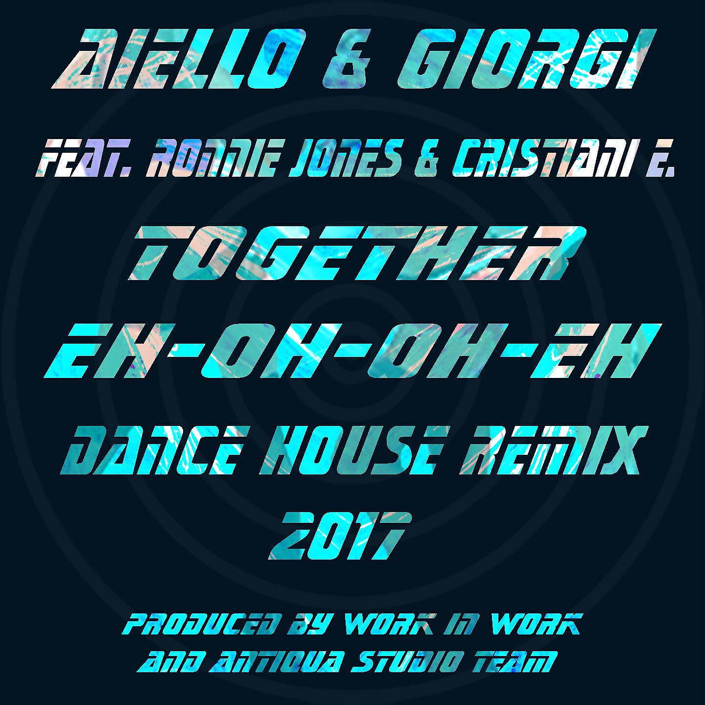 AIELLO - Together Eh Oh Oh Eh (House Shot Radio Edit TV Remix)