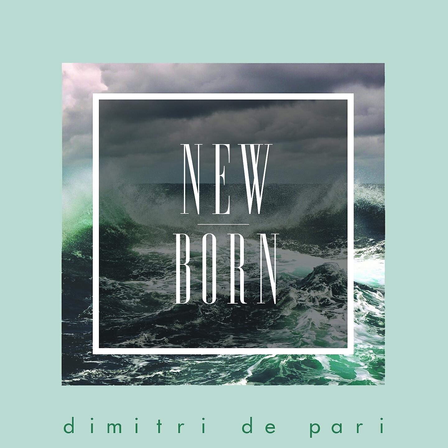 Dimitri De Pari - New Born