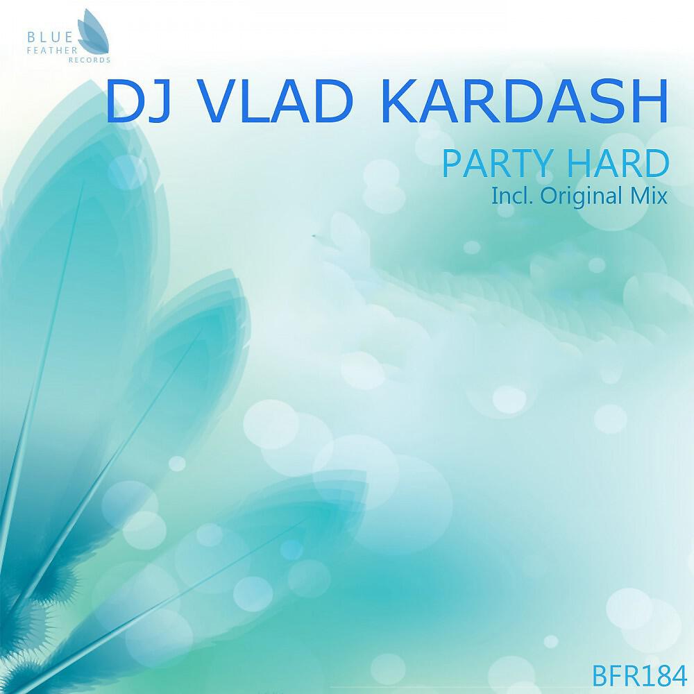 DJ Vlad Kardash - Party Hard