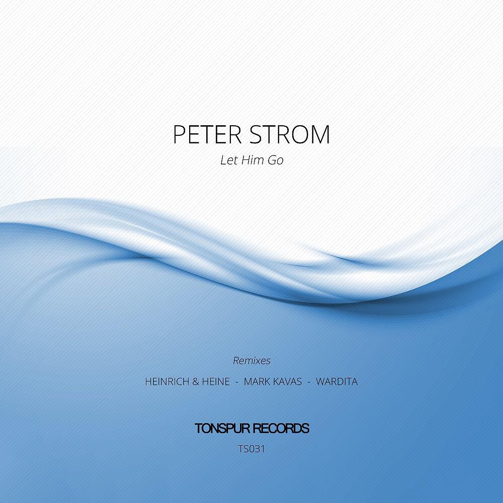 Peter Strom - Let Him Go (Mark Kavas Remix)