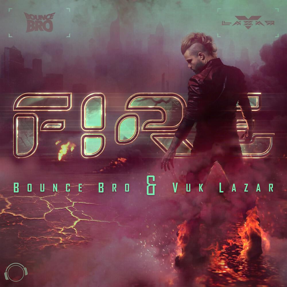 Bounce Bro & Vuk Lazar - Fire (Rafal Michal Remix)