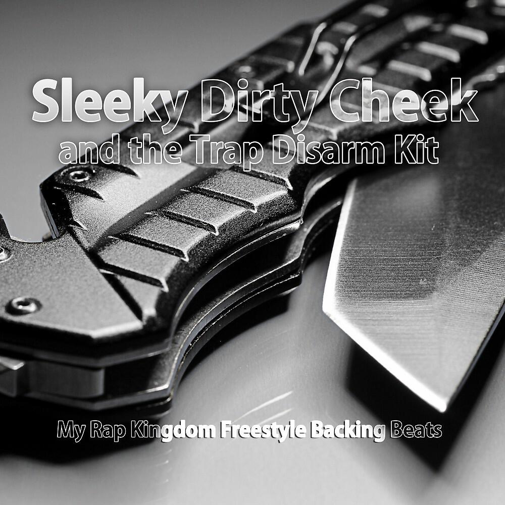 Sleeky Dirty Cheek and the Trap Disarm Kit - Too Dirty South Banger (Rap Freestyle Beat Mix)