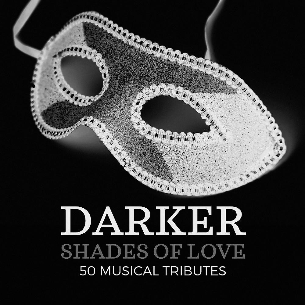 Постер альбома Darker Shades of Love: 50 Musical Tributes