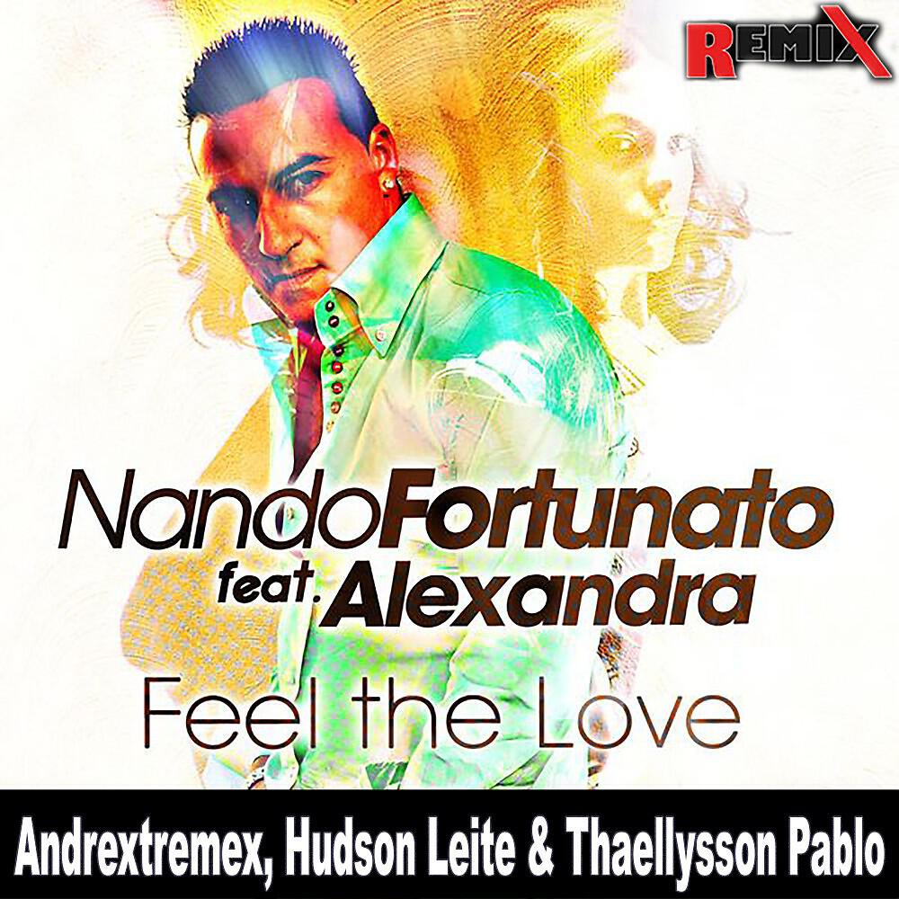 Nando Fortunato - Feel the Love (Andrextremex, Hudson Leite & Thaellysson Pablo Extended Remix)