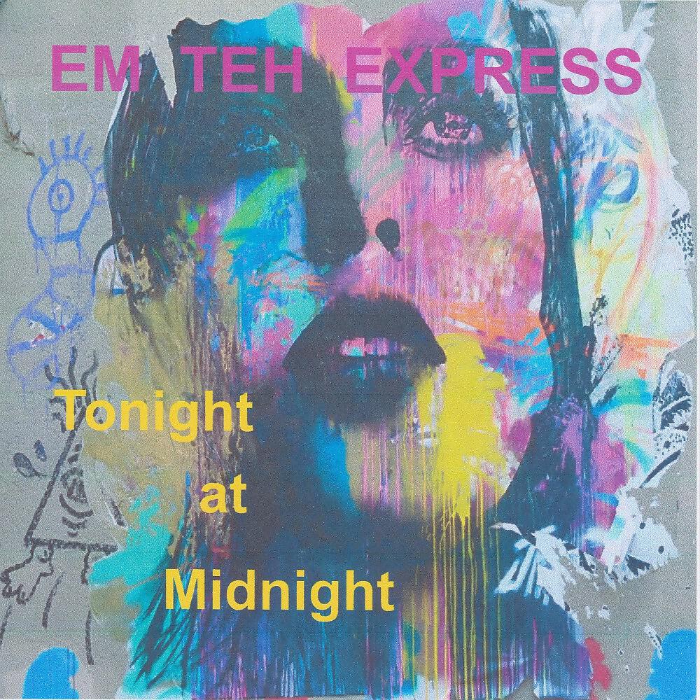 EM TEH EXPRESS - Midnight