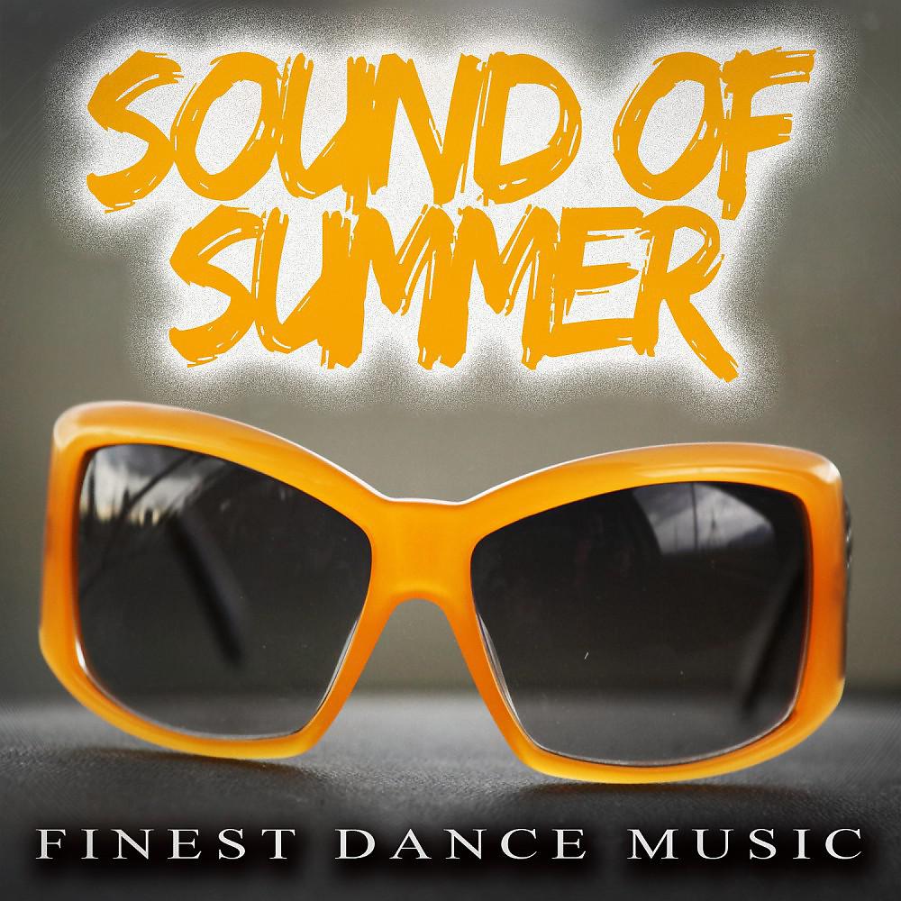 Постер альбома Sound of Summer - Finest Dance Music