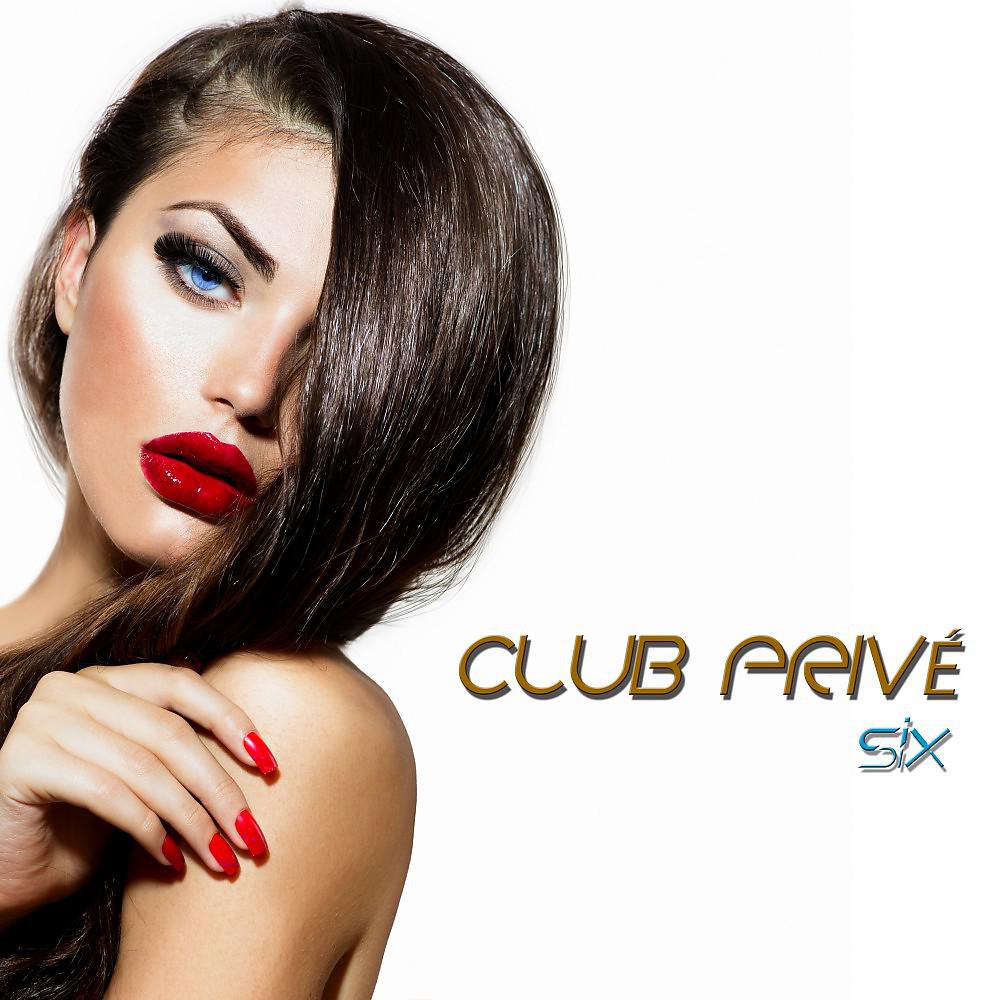 Постер альбома Club Privé, Six (High Class Tracks)