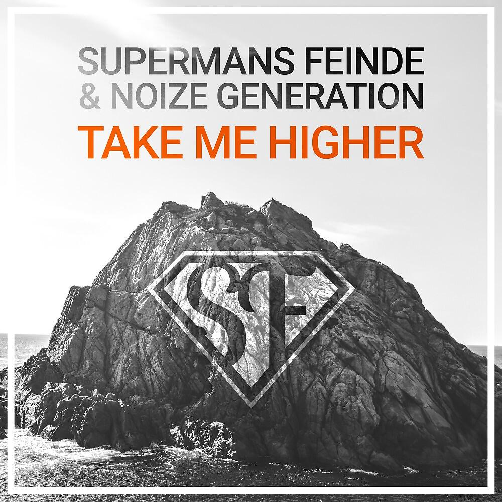 Higher me. Noize Generation. Higher Lucas & Steve.