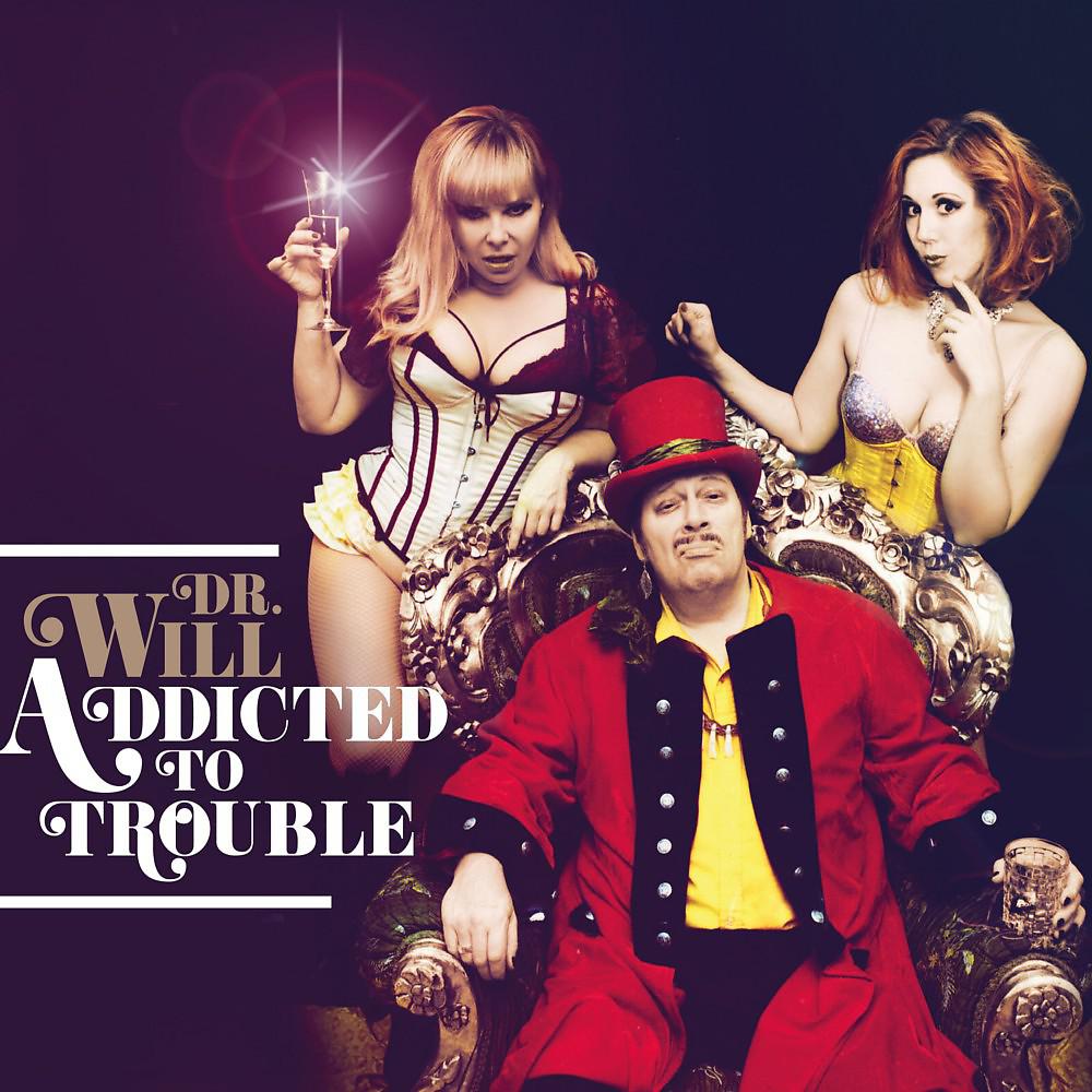 Постер альбома Addicted to Trouble