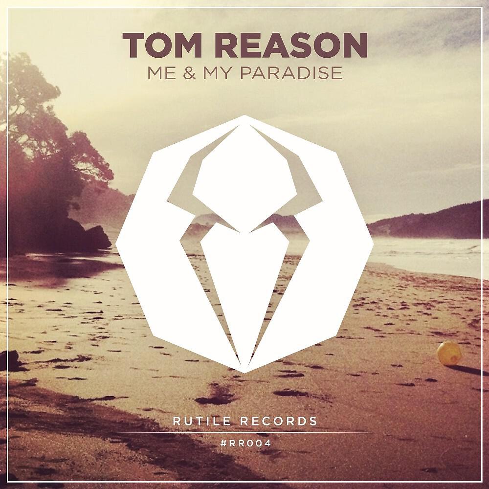 Tom Reason - Me & My Paradise (Radio Edit)