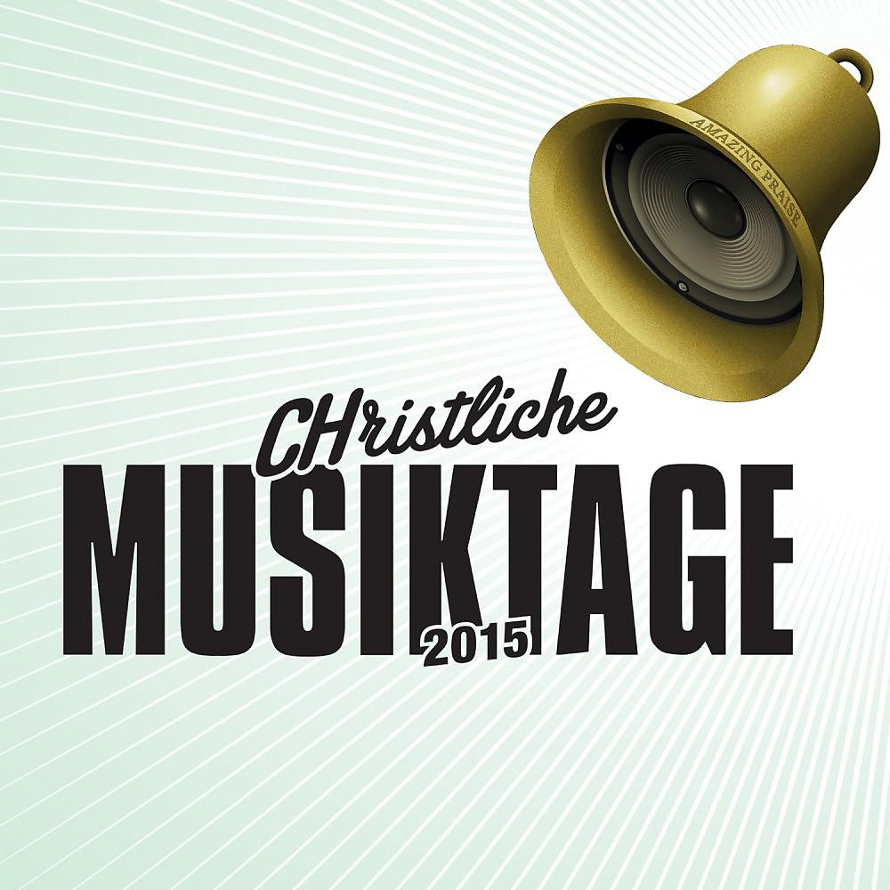 Постер альбома Christliche Musiktage 2015