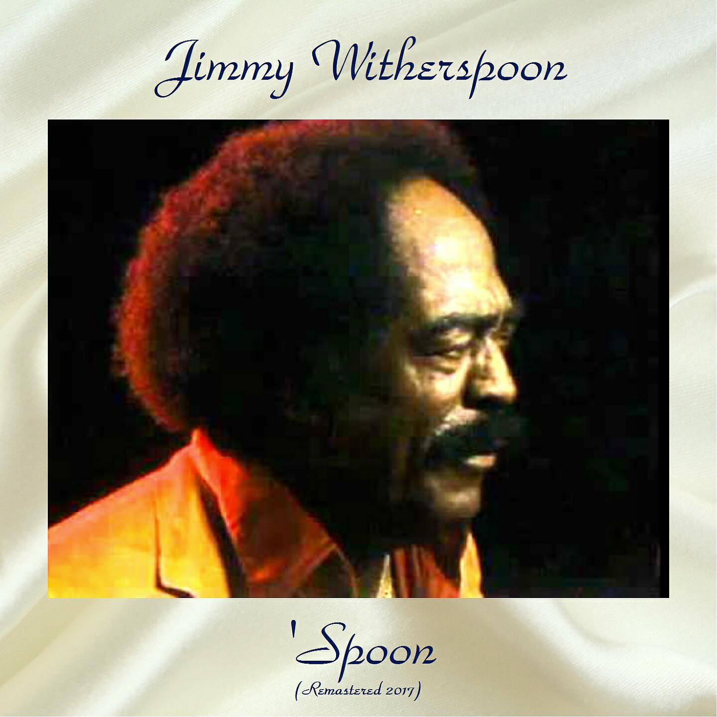 Jimmy Witherspoon - Don't Worry 'Bout Me (Remastered 2017)