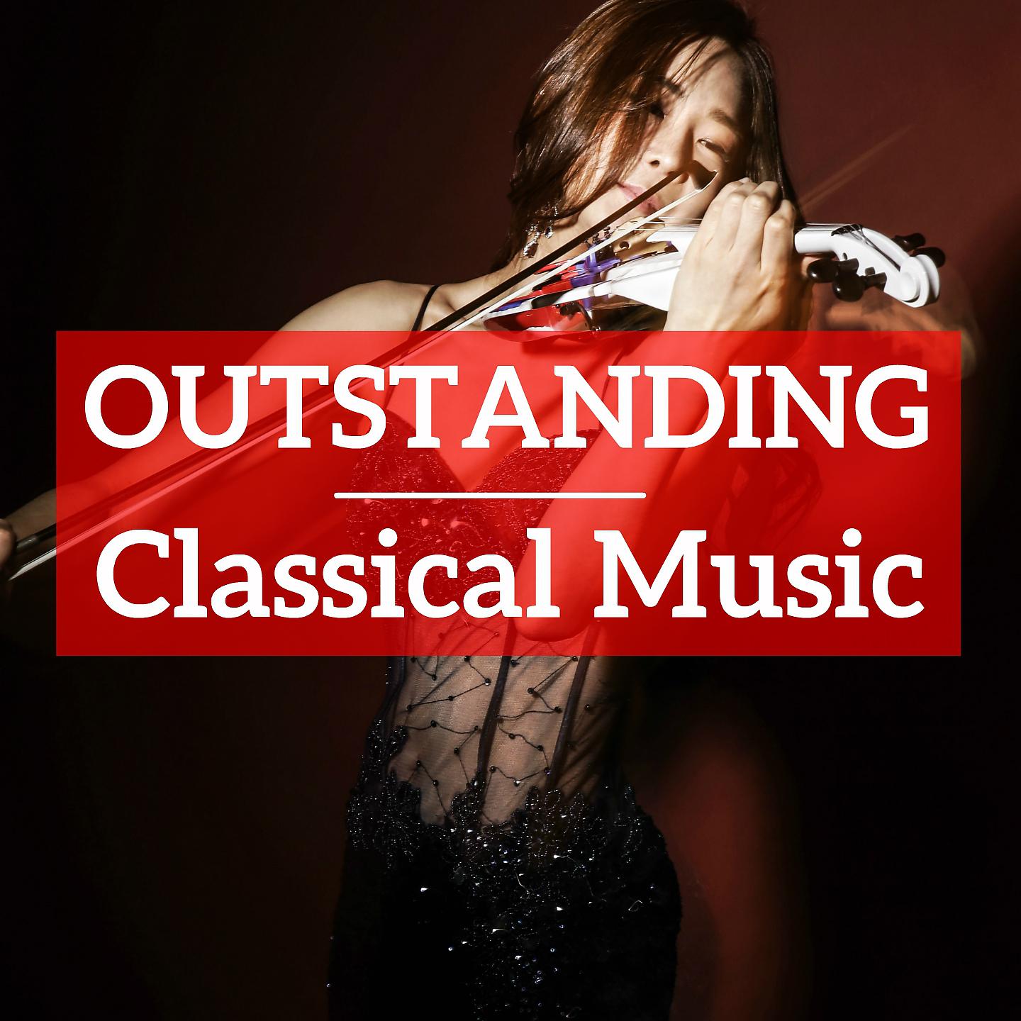 Постер альбома Outstanding Classical Music