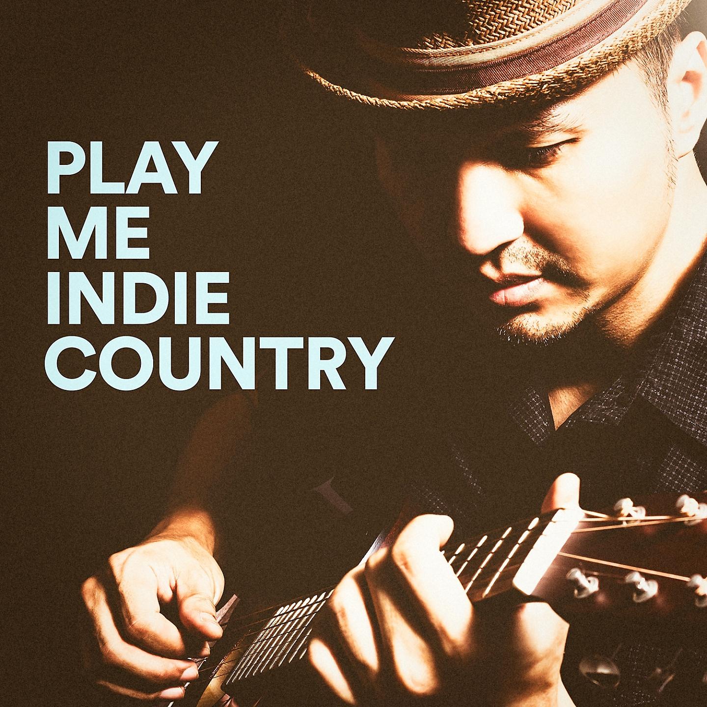 Постер альбома Play Me Indie Country