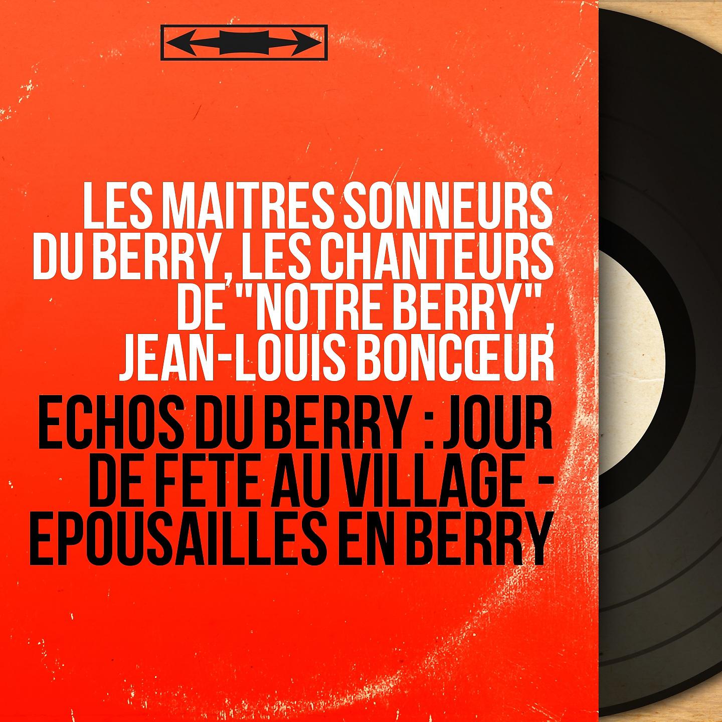 Постер альбома Échos du Berry : Jour de fête au village - Épousailles en Berry