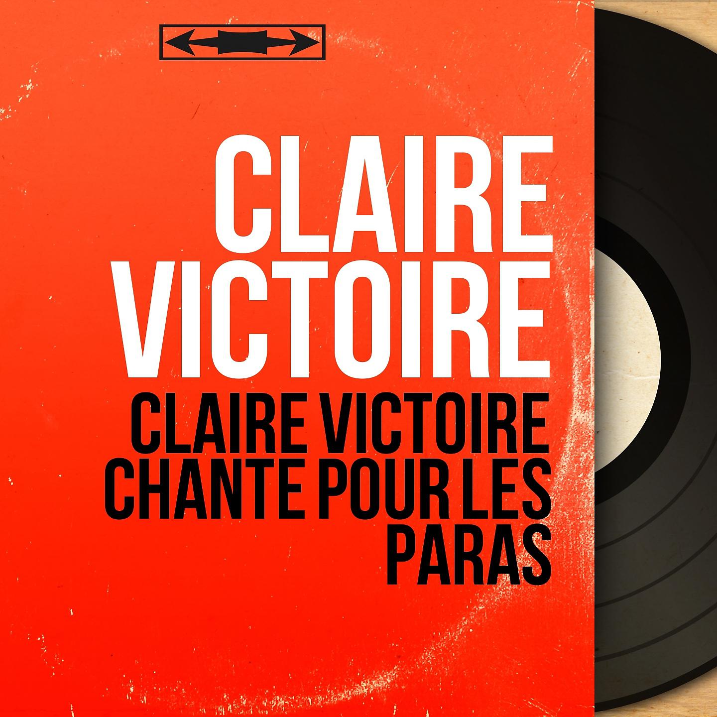 Постер альбома Claire Victoire chante pour les paras