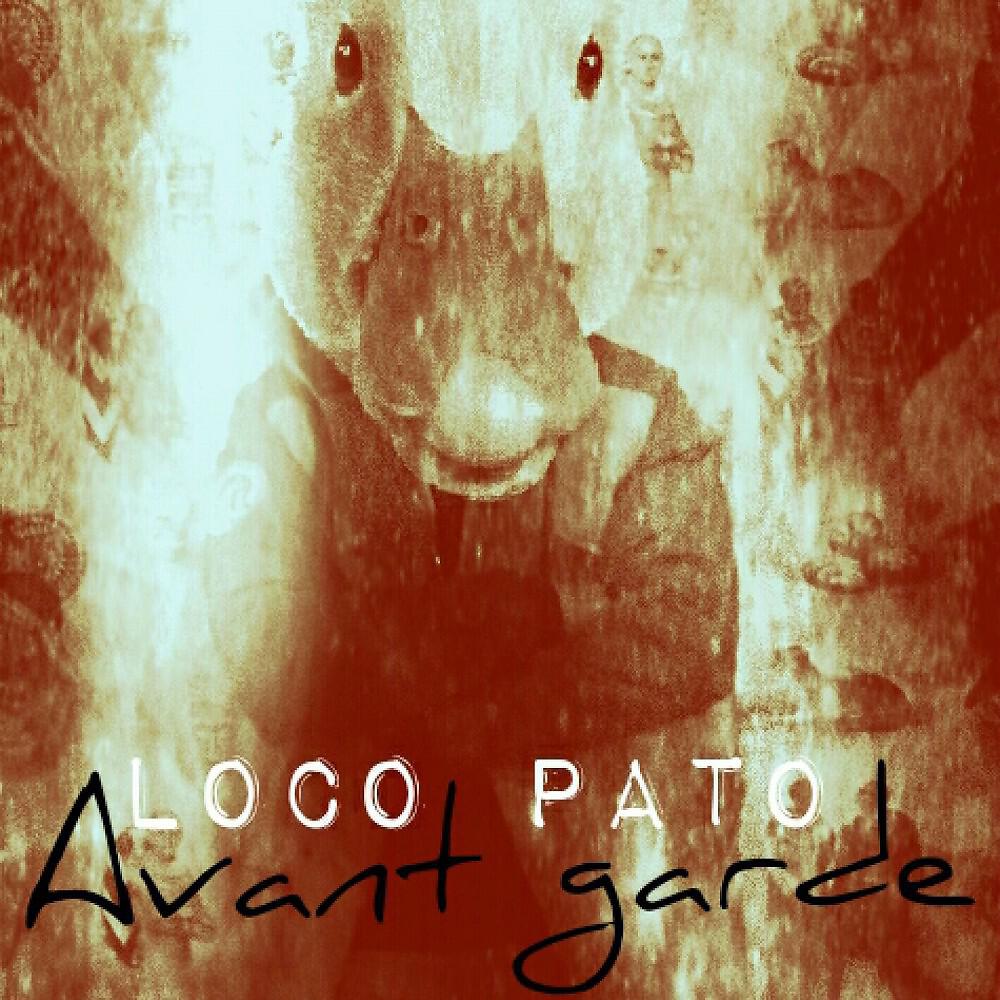 Loco Pato - Avant garde