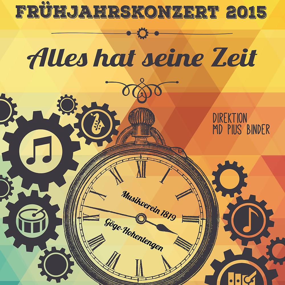 Постер альбома Früjahrskonzert 2015 - Alles hat seine Zeit (Live)