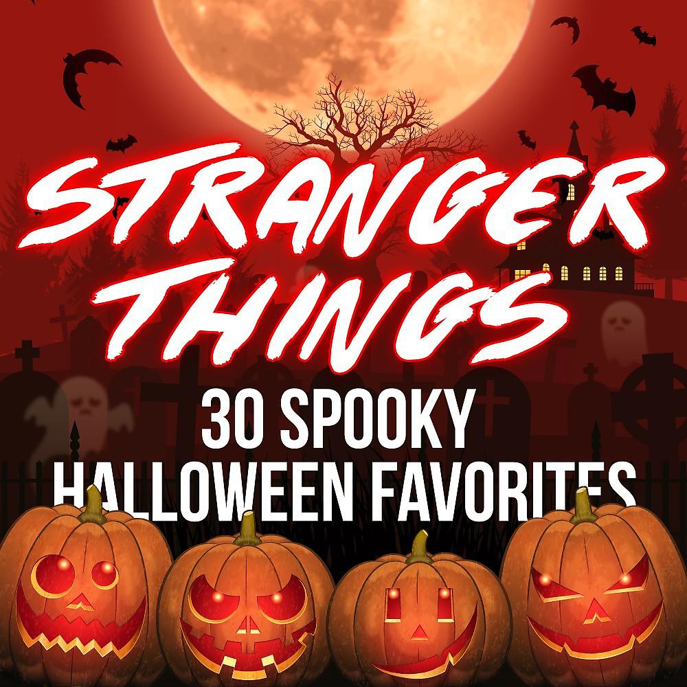 Постер альбома Stranger Things - 30 Spooky Halloween Favorites