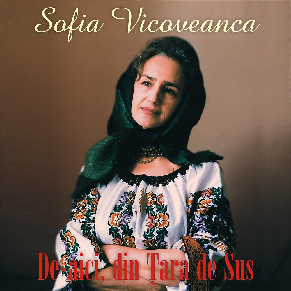 SOFIA VICOVEANCA - Nevasta ca mine nu-i