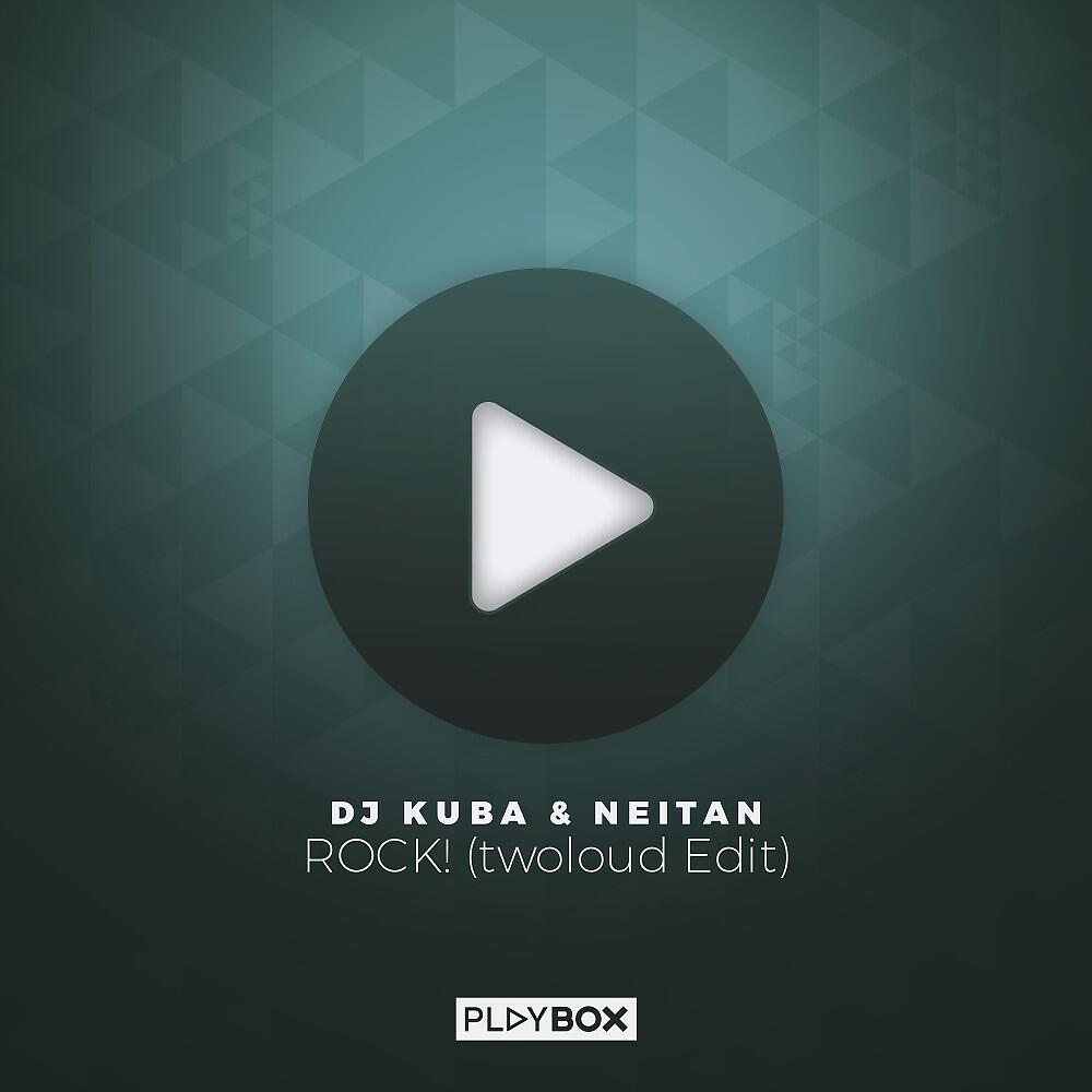 DJ KUBA & NEITAN - ROCK! (twoloud Edit)