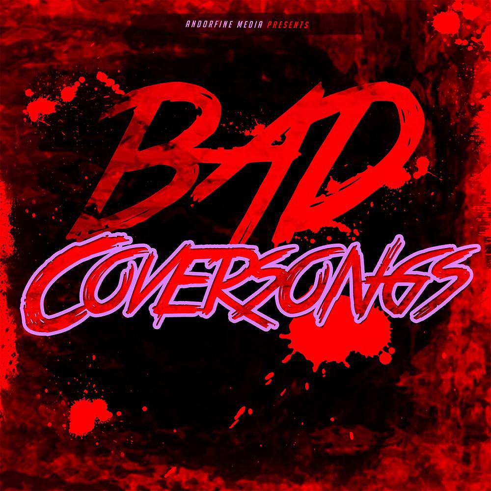 Постер альбома Bad Coversongs