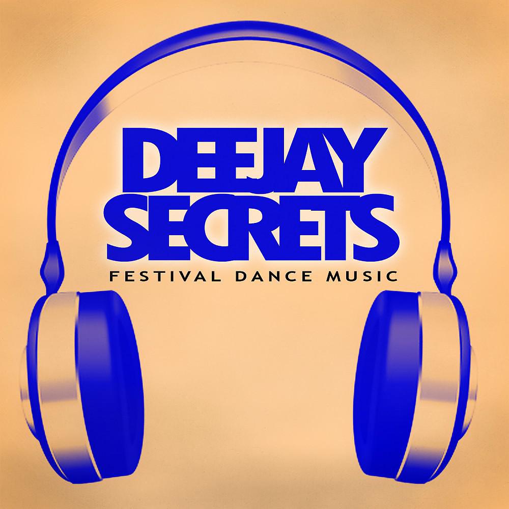 Постер альбома Deejay Secrets - Festival Dance Music