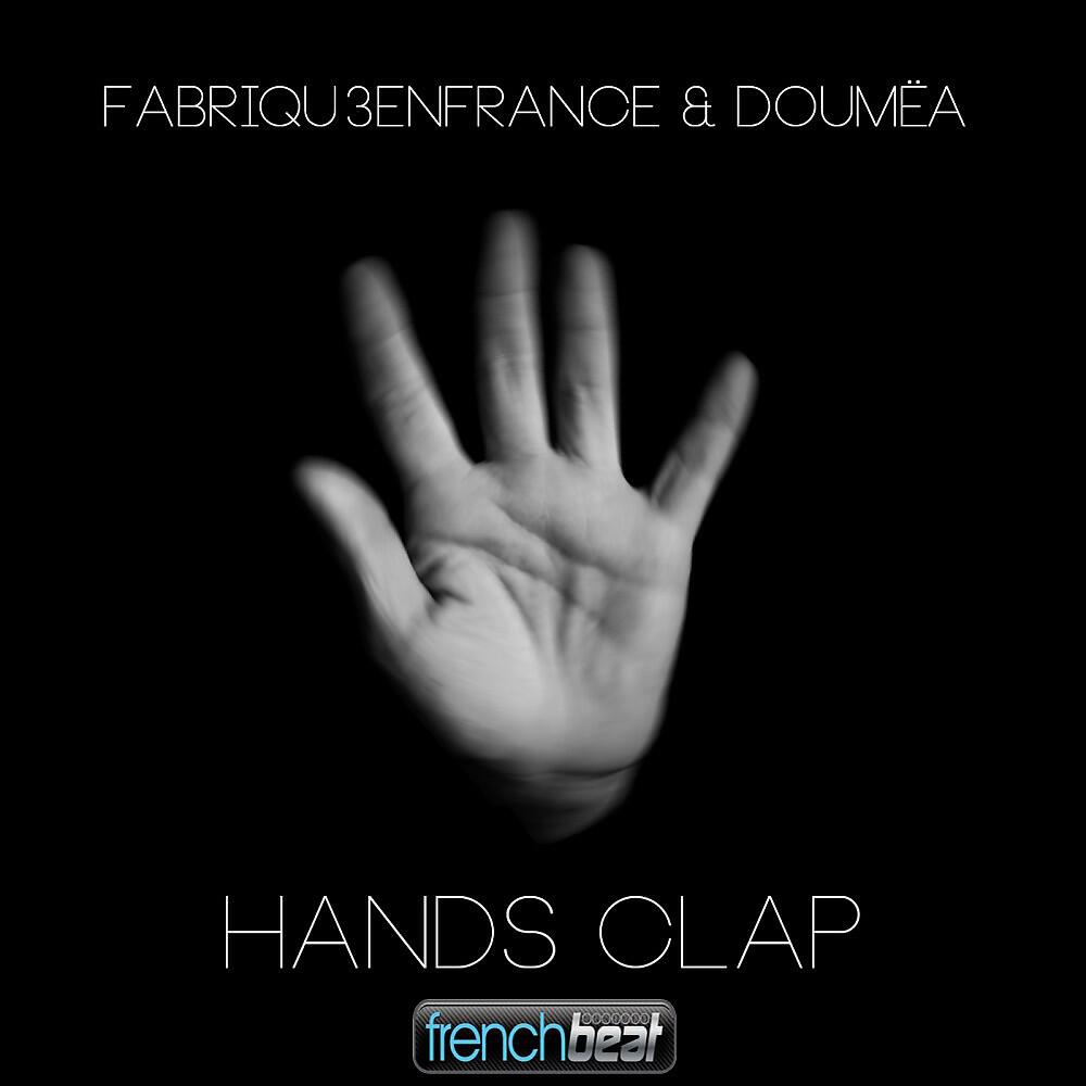 Fabriqu3 en France & Doumea - Hands Clap (Fabriqu3 en France Remix)