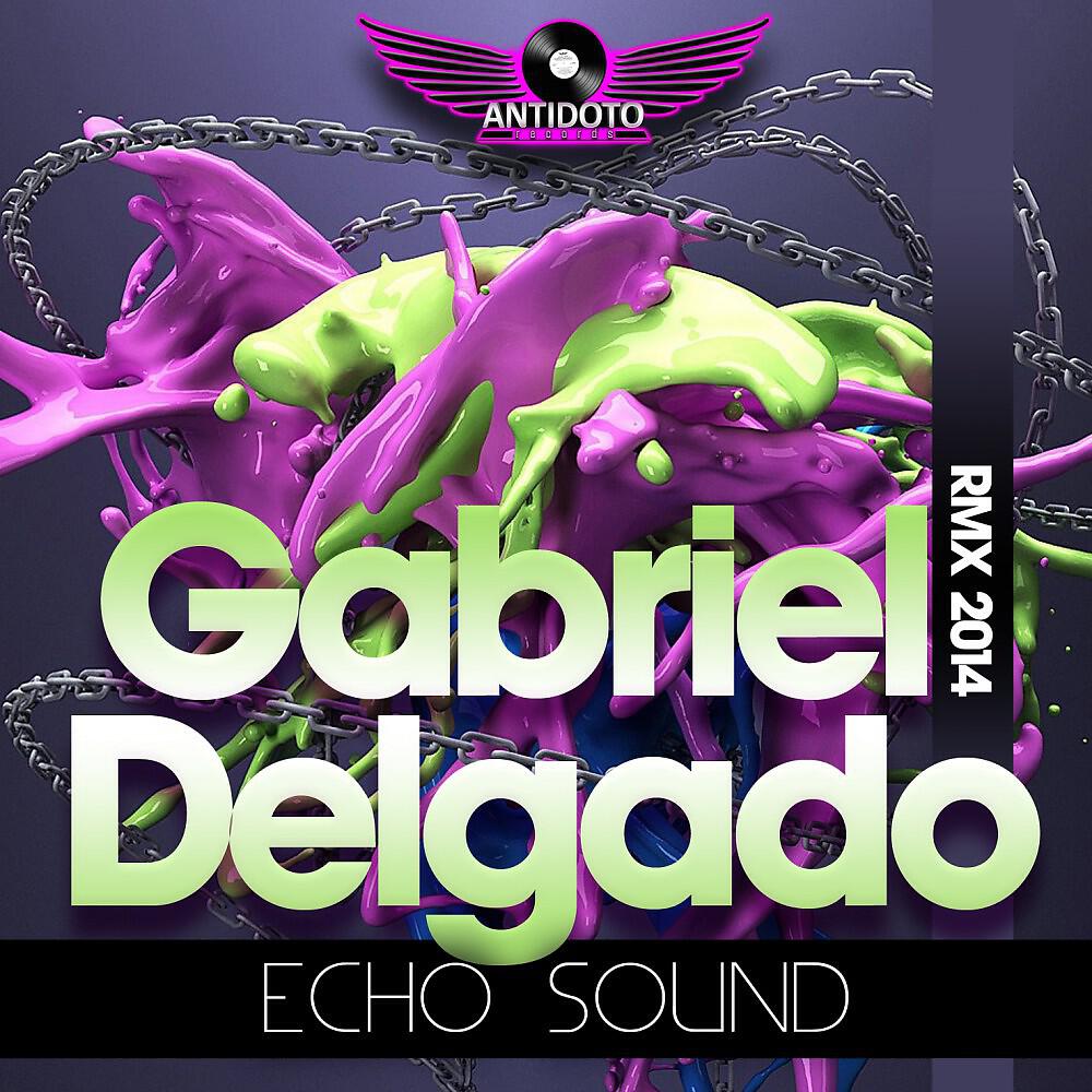 Gabriel Delgado - Echo Sound (Gabriel Delgado Club Mix)