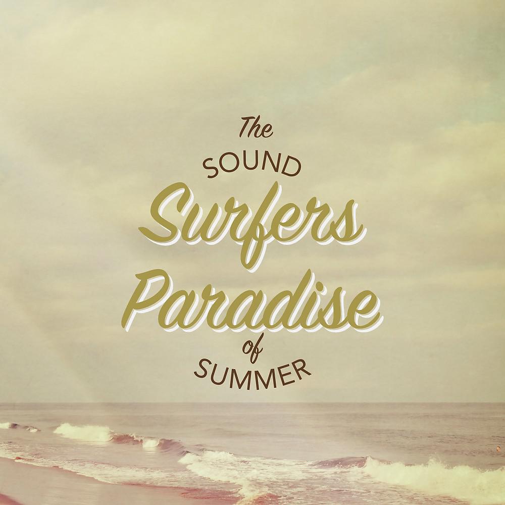 Постер альбома Surfer's Paradise: The Sound of Summer