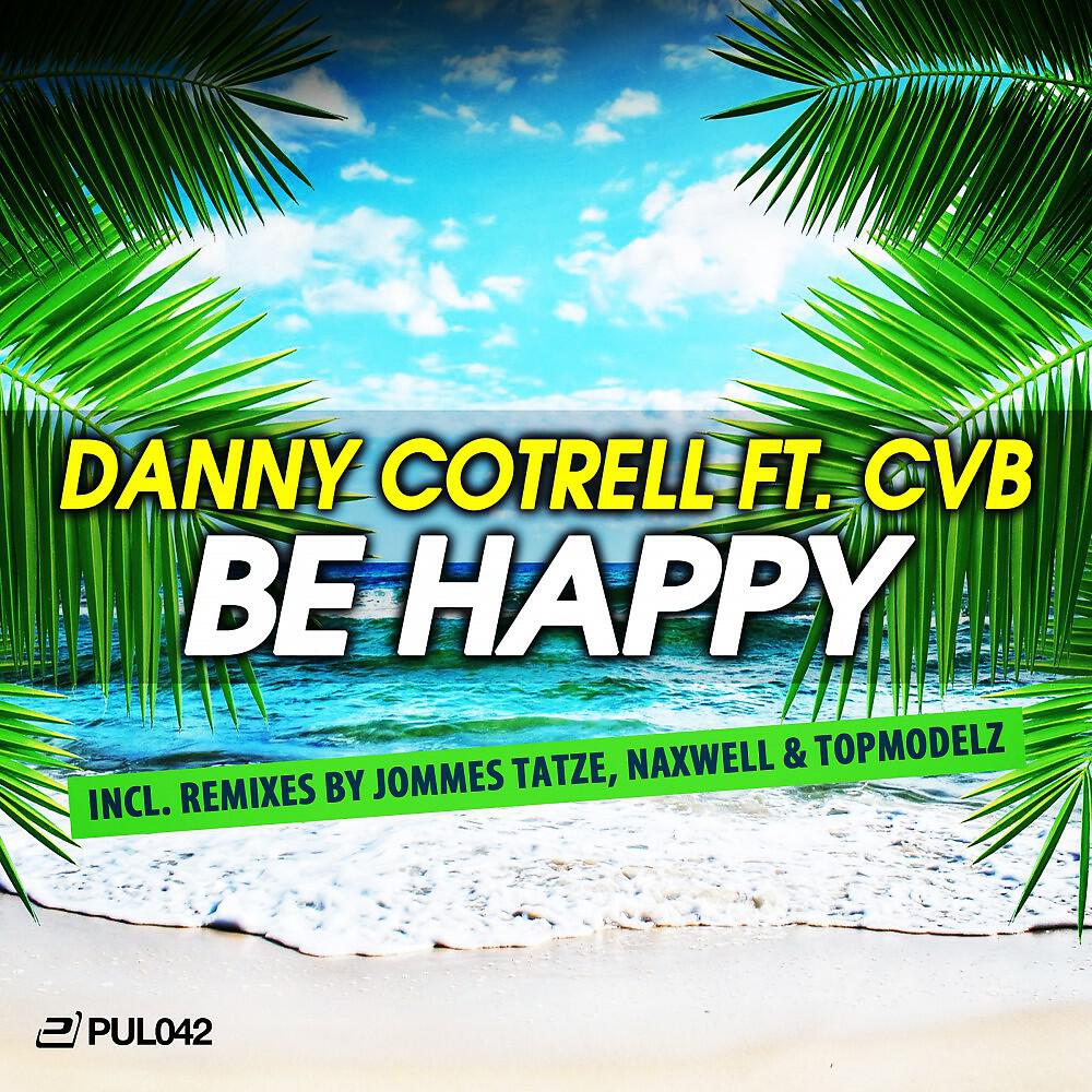 Danny Cotrell - Be Happy (Dancefloor Kingz vs. Frame Remix)
