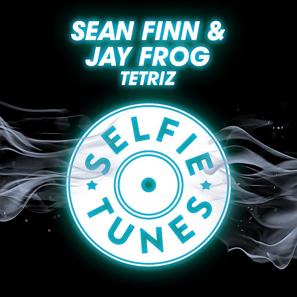 Sean Finn & Jay Frog - Tetriz (Sean Finn Rework)
