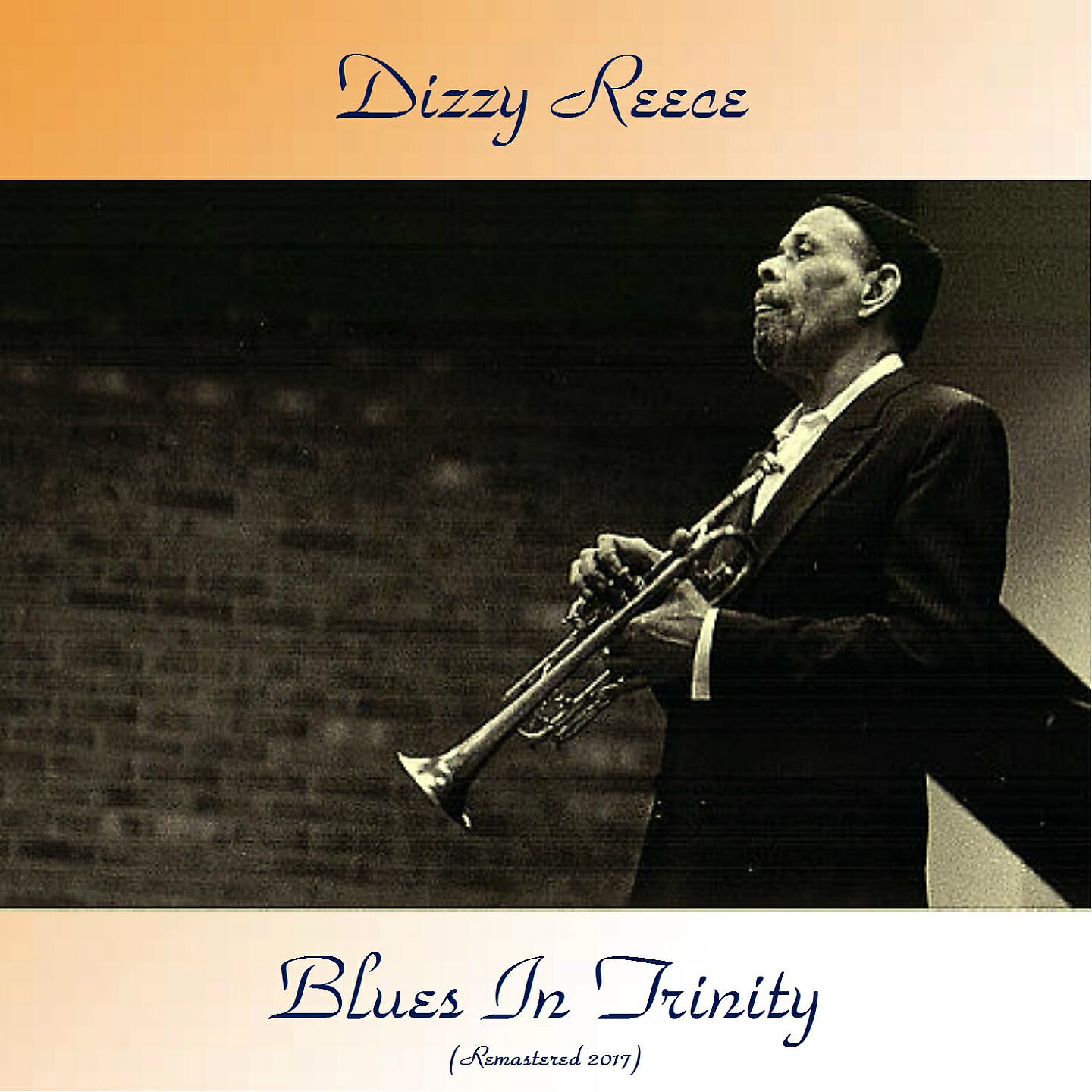 Dizzy Reece - Blues in Trinity (Remastered 2017)