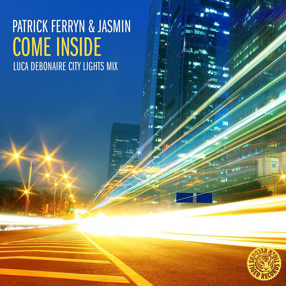 Patrick Ferryn & Jasmin - Come Inside (Luca Debonaire City Lights Edit)