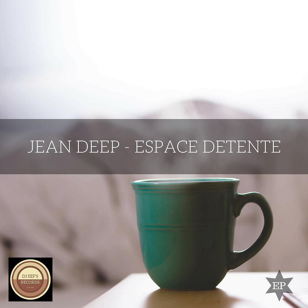Jean Deep - Espace détente (Deep Groove Mix)