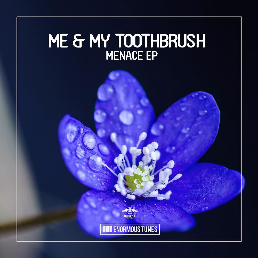 Me & My Toothbrush - Menace (Original Club Mix)