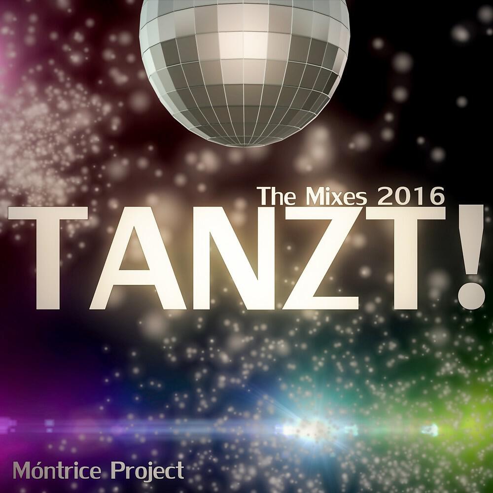 Móntrice Project - Tanzt! (R.f.n. Minimal Smooth 2k16 Instrumental Maxi Edit)