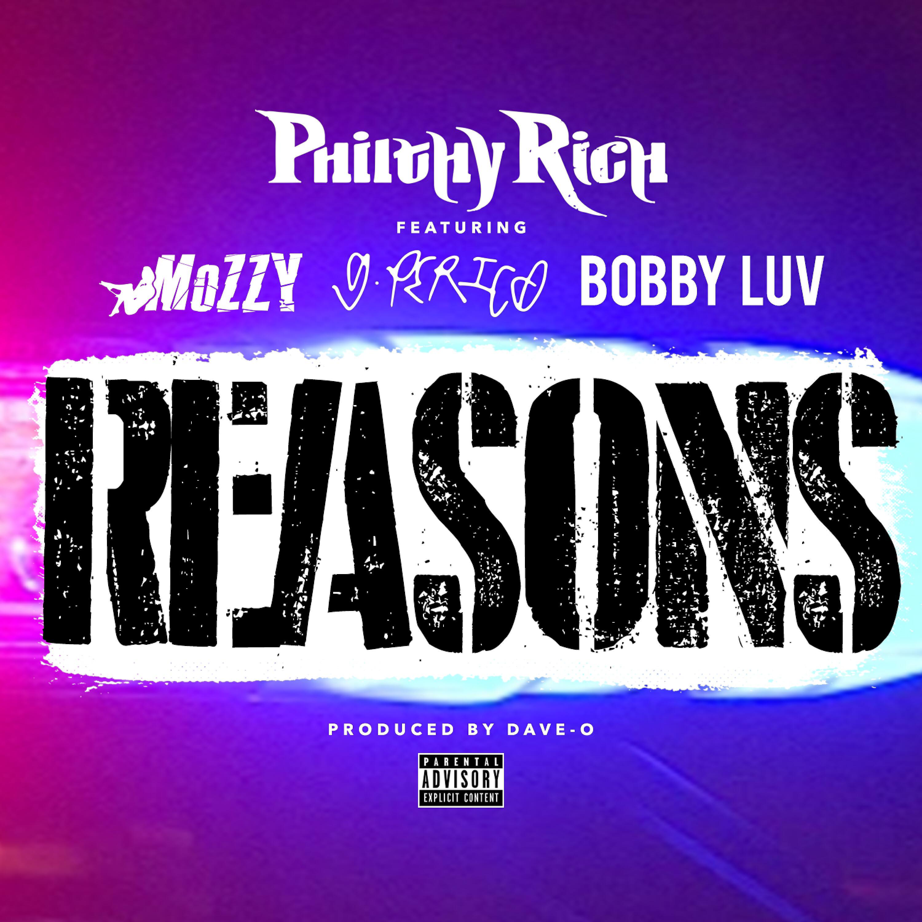 Philthy Rich - Reasons (feat. Mozzy, G. Perico & Bobby Luv)