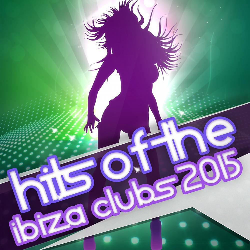 Постер альбома Hits of the Ibiza Clubs 2015