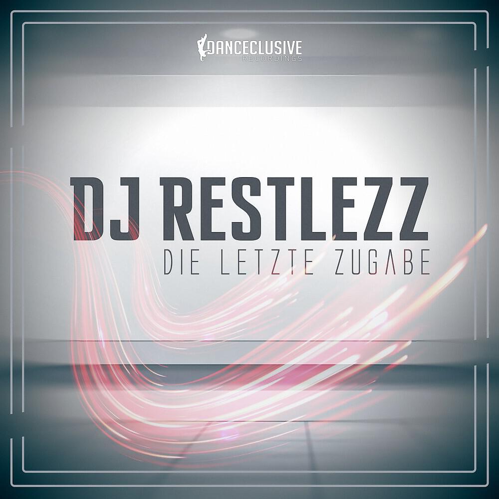 DJ Restlezz - Die letzte Zugabe (Cloud Seven vs. Sonictunez Remix Edit)