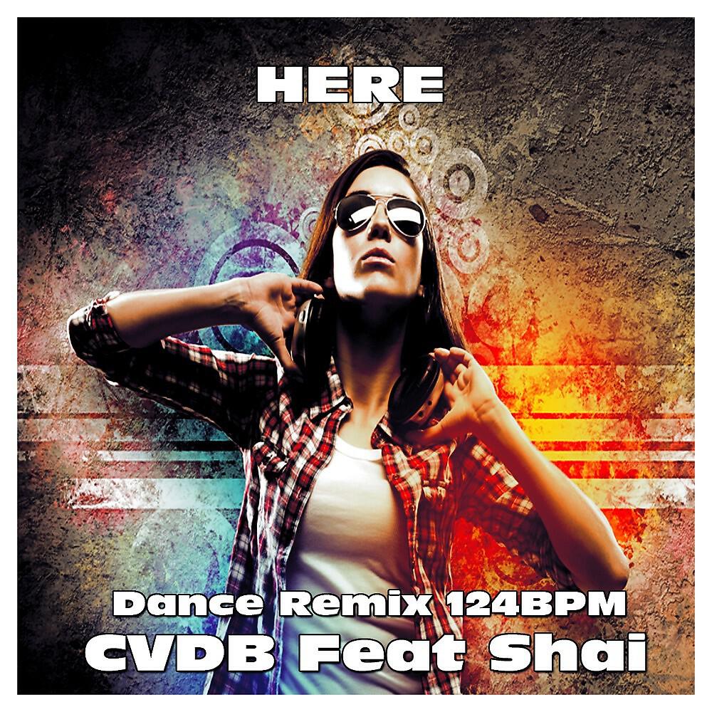 CVDB - Here (Dance Remix 124BPM)