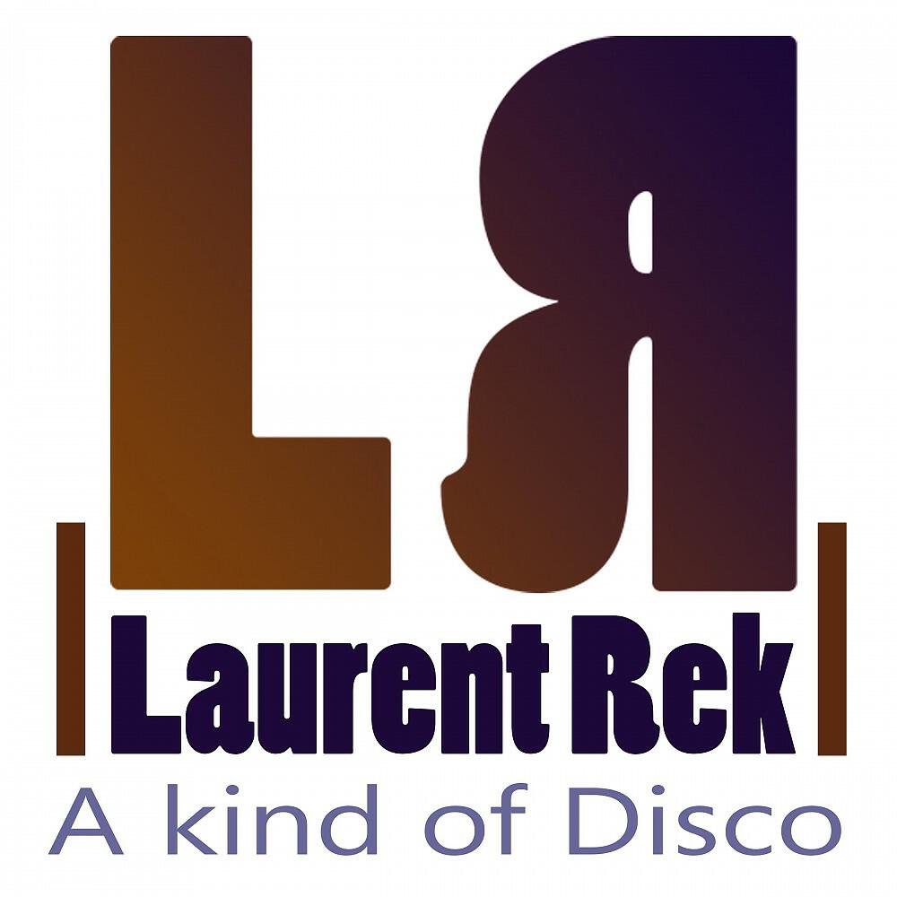 Laurent Rek - A Kind of Disco