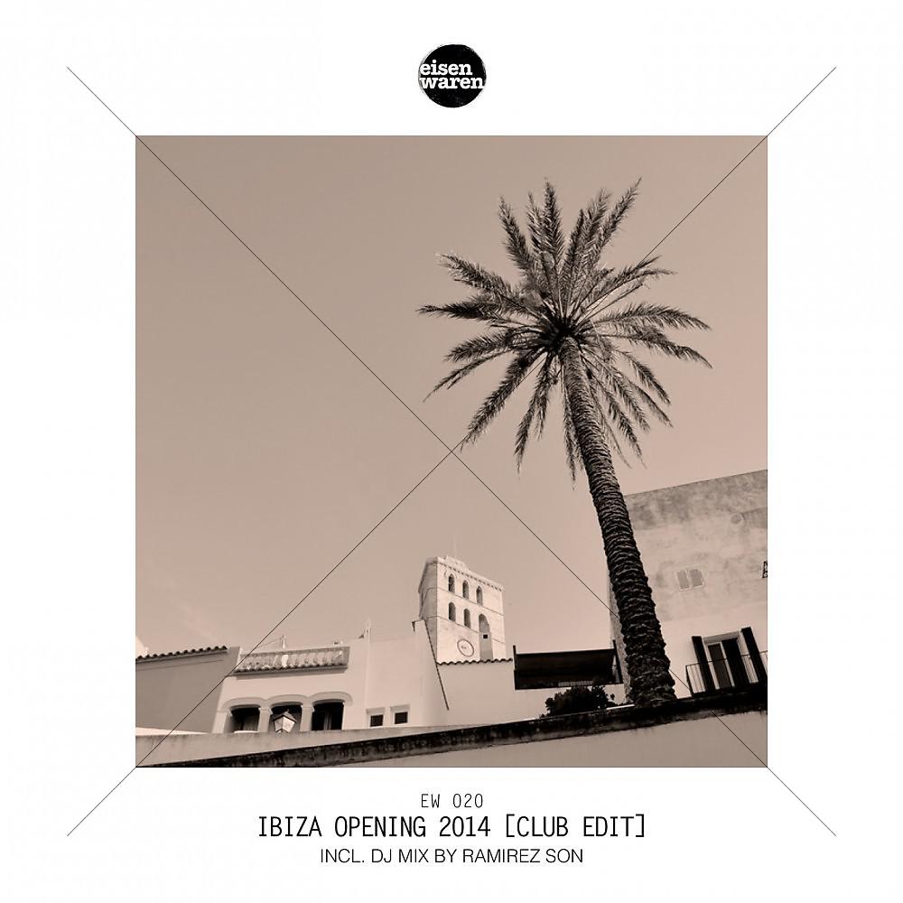 Постер альбома Ibiza Opening 2014 (Club Edit)