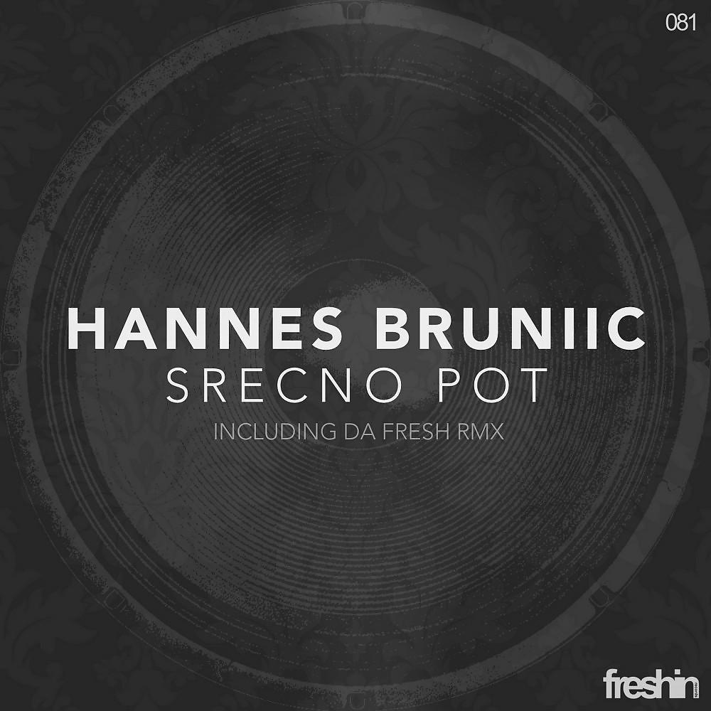 Hannes Bruniic - Srecno Pot (Da Fresh Remix)