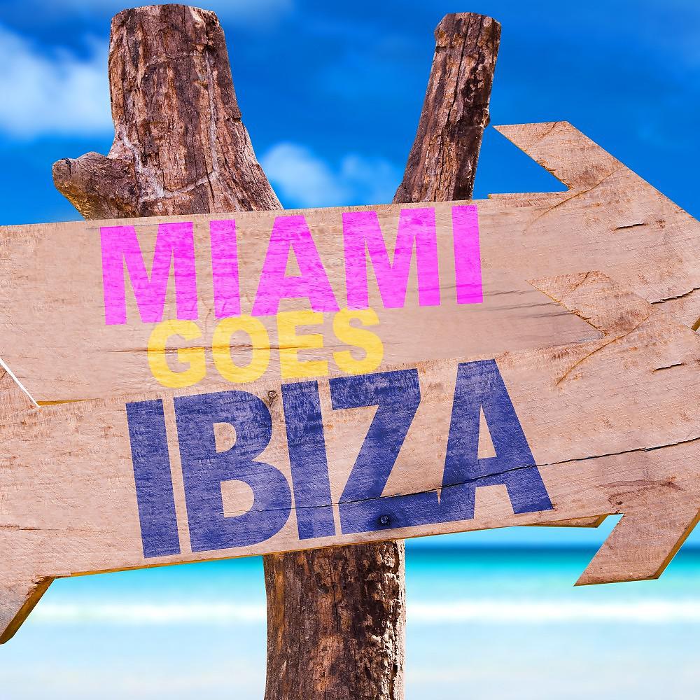 Постер альбома Miami Goes Ibiza