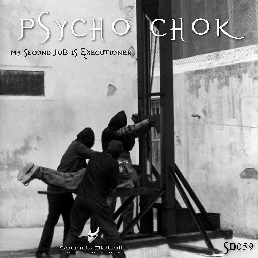 Psycho Chok - I'm Gonna Be High With Difficulty