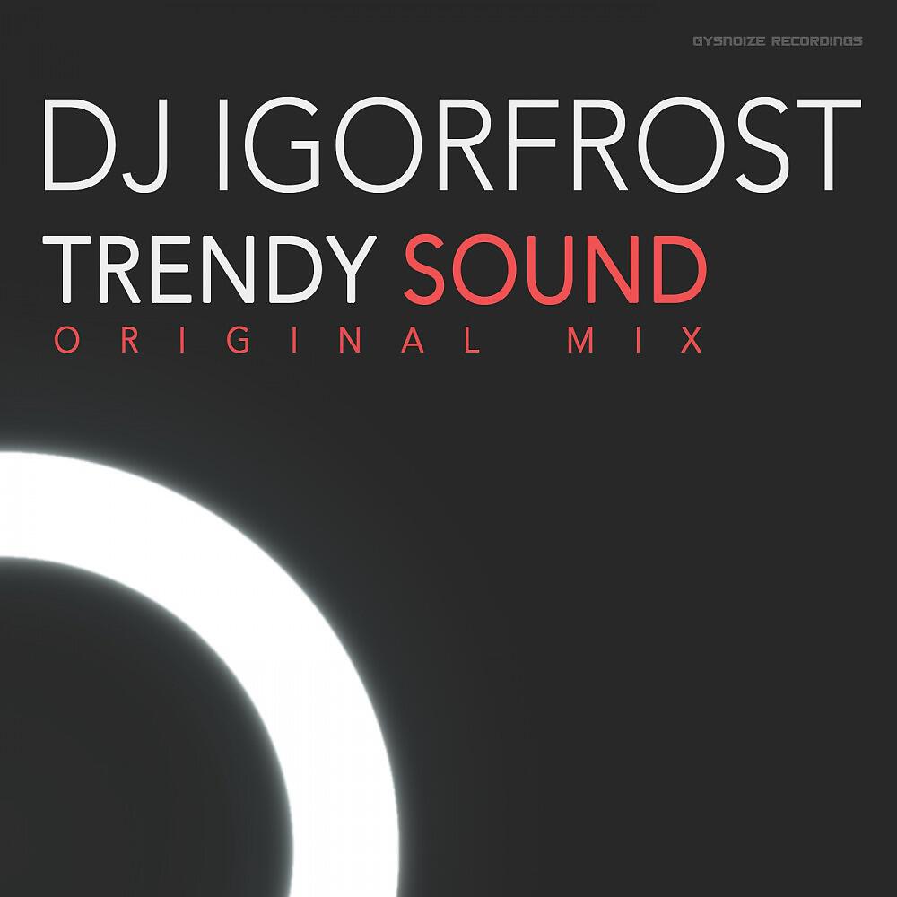 DJ IGorFrost - Trendy Sound