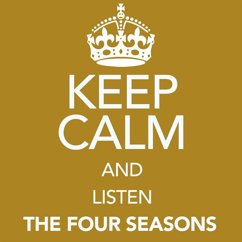Постер альбома Keep Calm and Listen the Four Seasons