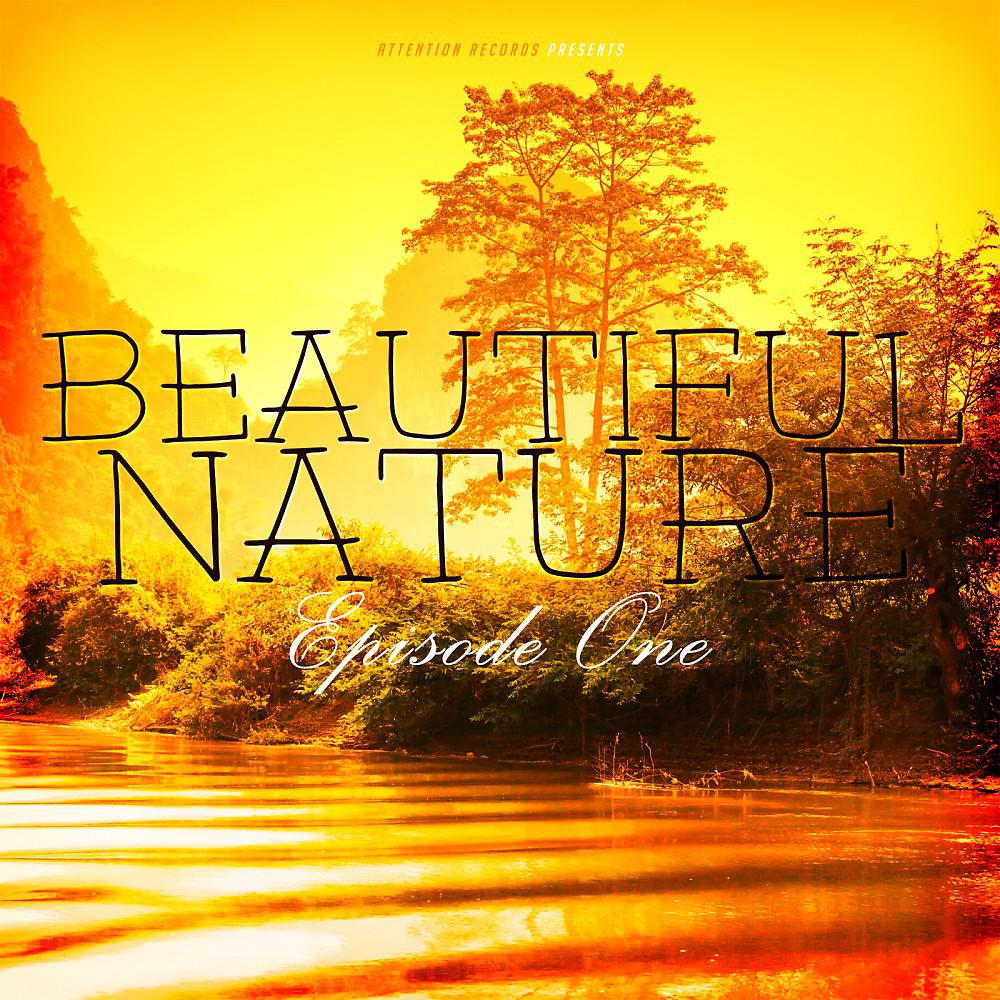 Постер альбома Beautiful Nature - Episode One