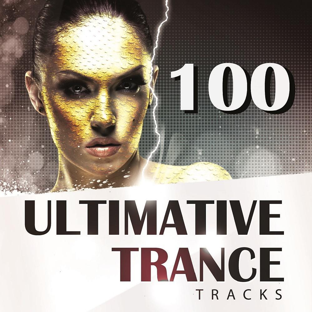 Постер альбома 100 Ultimative Trance Tracks